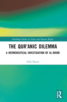 Paperback The Qur'anic Dilemma: A Hermeneutical Investigation of al-Khidr Book