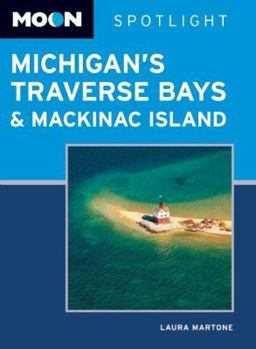 Paperback Moon Spotlight Michigan's Traverse Bays & Mackinac Island Book