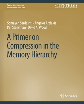 Paperback A Primer on Compression in the Memory Hierarchy Book