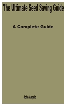 Paperback The Ultimate Seed Saving Guide: A Complete Guide Book