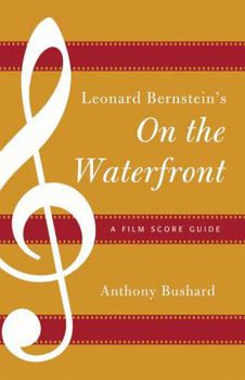 Leonard Bernstein's on the Waterfront: A Film Score Guide