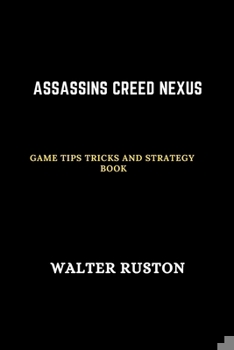 Paperback Assassin's Creed Nexus: Game Tips Tricks and Strategy Book