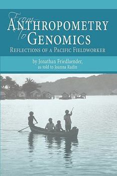 Paperback From Anthropometry to Genomics: Reflections of a Pacific Fieldworker Book