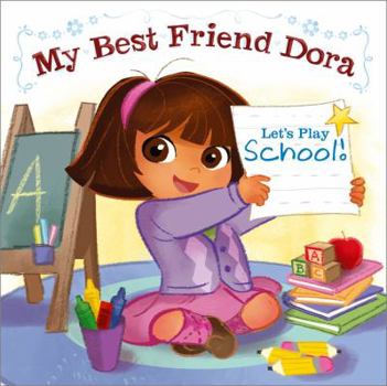 Board book Let's Play School!: My Best Friend Dora Book