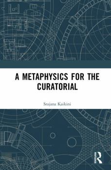 Hardcover A Metaphysics for the Curatorial Book