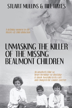 Paperback Unmasking the Killer of the Missing Beaumont Children Book