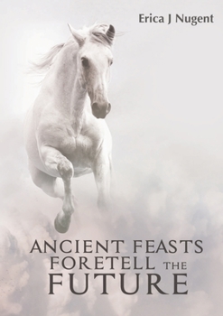 Paperback Ancient Feasts Foretell the Future Book