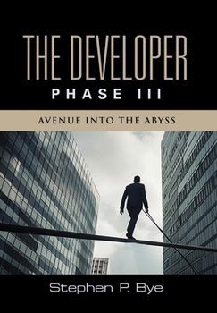 Hardcover The Developer: Phase III (Avenue into the Abyss) Book