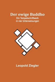 Paperback Der ewige Buddho: Ein Tempelschriftwerk in vier Unterweisungen [German] Book