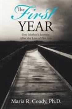 Paperback The First Year: One Mother's Journey After the Loss of Her Son Book