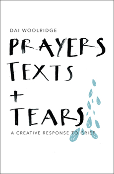 Paperback Prayers, Texts and Tears: A Creative Response to Grief Book