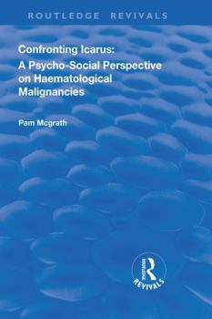 Paperback Confronting Icarus: A Psycho-Social Perspective on Haematological Malignancies Book