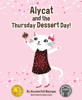 Alycat and the Thursday Dessert Day (Alycat, 1) - Book #1 of the Alycat