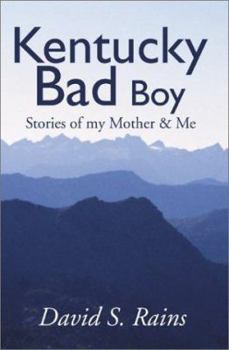 Paperback Kentucky Bad Boy: Stories of My Mother & Me Book