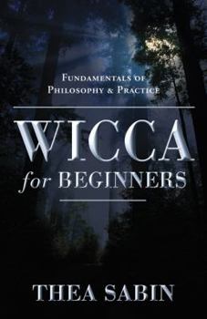 Paperback Wicca for Beginners: Fundamentals of Philosophy & Practice Book