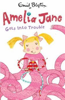 Amelia Jane Gets into Trouble! - Book #1 of the Amelia Jane