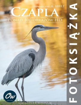 Czapla: Fotoksiazka (Polish Edition)