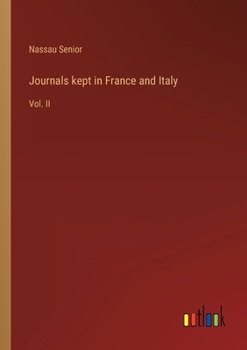 Journals kept in France and Italy: Vol. II
