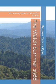 Paperback Fire Watch Summer, 1966: My summer spent on Oregon Fire Towers Book