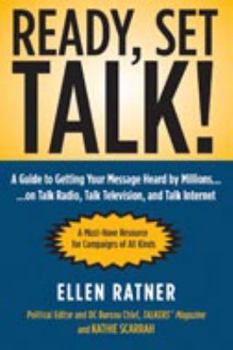 Paperback Ready, Set, Talk!: A Guide to Getting Your Message Heard by Millions on Talk Radio, Television, and Talk Internet Book