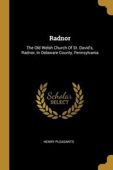 Paperback Radnor: The Old Welsh Church Of St. David's, Radnor, In Delaware County, Pennsylvania Book
