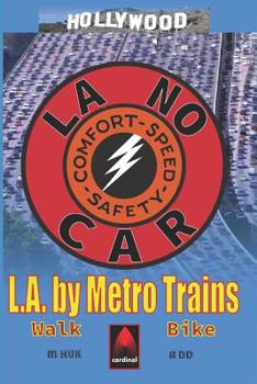 Paperback La No Car: L.A. by Metro Trains Book