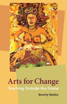 Hardcover Arts for Change: Teaching Outside the Frame Book