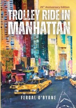 Paperback Trolley Ride in Manhattan: 25th Anniversary Edition Book