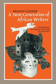 Hardcover A New Generation of African Writers: Migration, Material Culture and Language Book