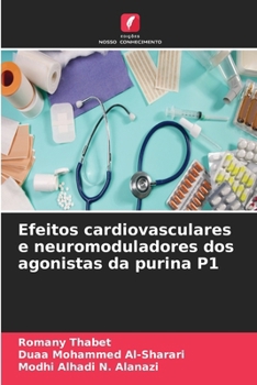 Efeitos cardiovasculares e neuromoduladores dos agonistas da purina P1 (Portuguese Edition)