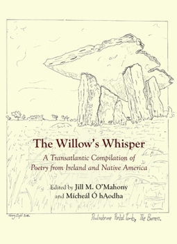 Paperback The Willowâ (Tm)S Whisper: A Transatlantic Compilation of Poetry from Ireland and Native America Book