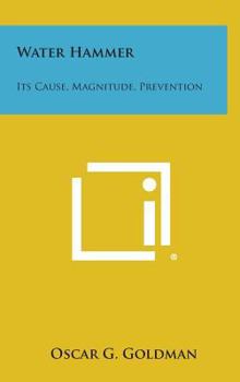Hardcover Water Hammer: Its Cause, Magnitude, Prevention Book