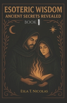 Paperback Esoteric Wisdom BOOK 1: Ancient Secrets Revealed Book