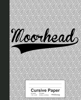 Paperback Cursive Paper: MOORHEAD Notebook Book