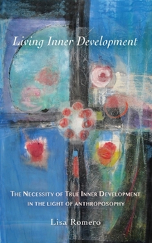 Paperback Living Inner Development: The Necessity of True Inner Development in the Light of Anthroposophy Book