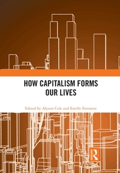 Paperback How Capitalism Forms Our Lives Book