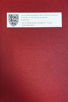 Hardcover A History of the County of Oxford: XIX: Wychwood Forest and Environs Book