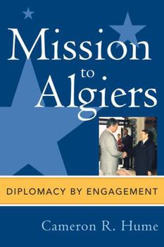 Hardcover Mission to Algiers: Diplomacy by Engagement Book