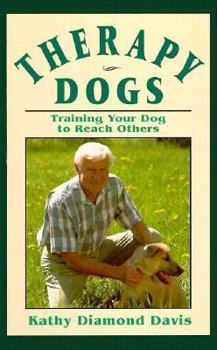 Hardcover Therapy Dogs: Training Your Dog to Reach Others Book