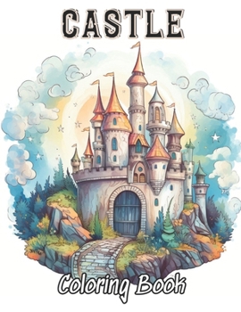 Paperback Castle Coloring Book for Adult: High Quality +100 Adorable Designs for All Ages Book