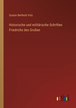 Paperback Historische und militärische Schriften Friedrichs des Großen [German] Book