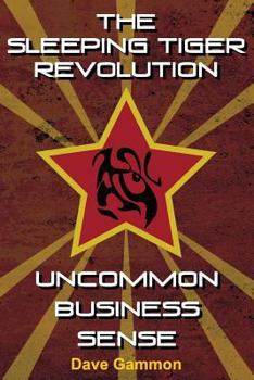 Paperback The Sleeping Tiger Revolution: Uncommon business sense Book