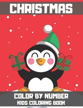 Christmas Color By Number Kids Coloring Book: An Amazing Christmas Color By Number Coloring Book for Kids Ages 8-12.