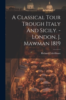 Paperback A Classical Tour Trough Italy And Sicily. - London, J. Mawman 1819 Book