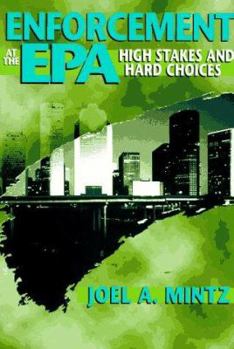 Hardcover Enforcement at the EPA: High Stakes and Hard Choices Book