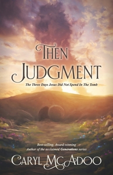 Paperback Then Judgment: the Three Days Jesus Did Not Spend in the Tomb Book