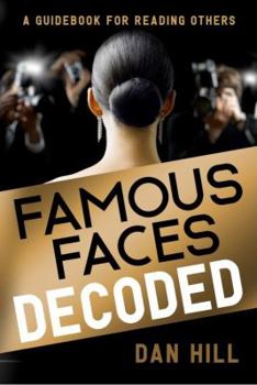 Paperback Famous Faces Decoded: A Guidebook for Reading Others Book