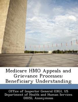 Paperback Medicare HMO Appeals and Grievance Processes: Beneficiary Understanding Book