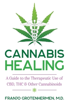 Paperback Cannabis Healing: A Guide to the Therapeutic Use of Cbd, Thc, and Other Cannabinoids Book