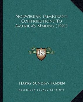 Paperback Norwegian Immigrant Contributions To America's Making (1921) Book